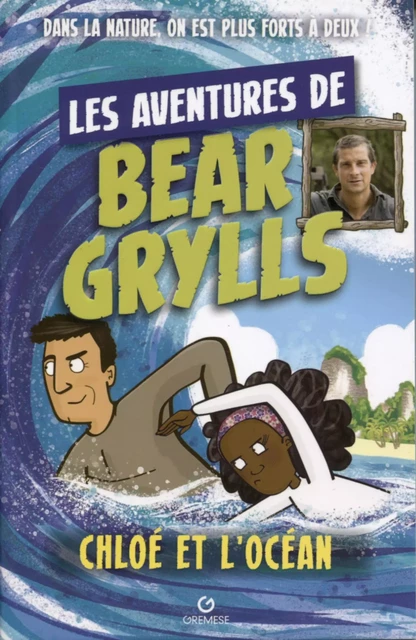 Chloé et l'océan - Bear Grylls - GREMESE