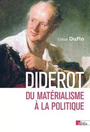 Diderot. Du matérialisme à la politique