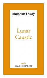 Lunar caustic - suivi de Le Caustic lunaire et Malcolm mon a