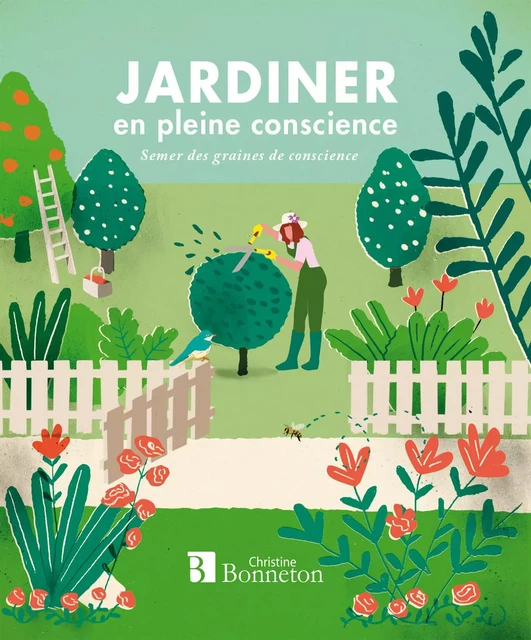 Jardiner en pleine conscience - Clea Danaan - BONNETON