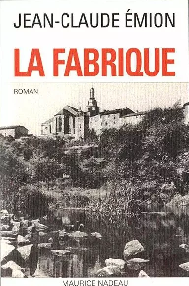 La fabrique - Jean-Claude Émion - MAURICE NADEAU