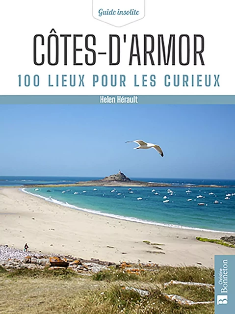 Côtes-d'Armor. 100 lieux pour les curieux - Helen Hérault - BONNETON