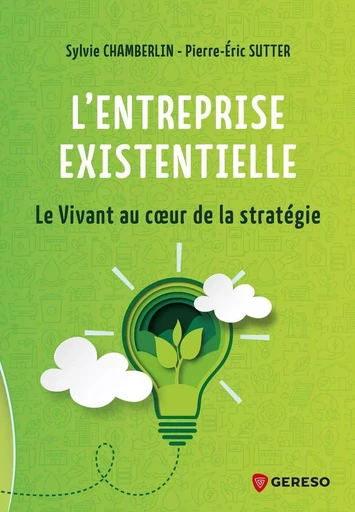 L'entreprise existentielle - Sylvie Chamberlin, Pierre-Eric Sutter - GERESO