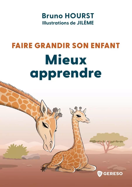 Faire grandir son enfant - Mieux apprendre - Bruno Hourst - GERESO