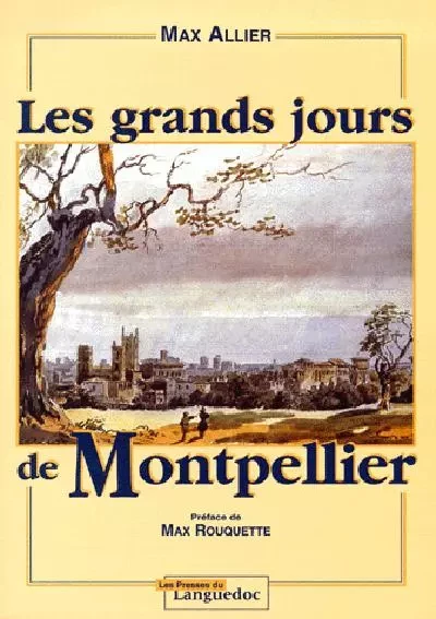 Les grands jours de Montpellier - Max Allier - PRESS LANGUEDOC