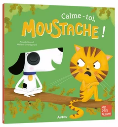 CALME-TOI, MOUSTACHE