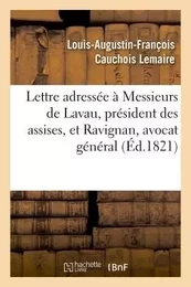 Lettre adressée à Messieurs de Lavau, président des assises, et Ravignan, avocat général