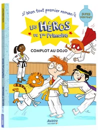 LES HÉROS DE 1RE PRIMAIRE - SUPER DÉBUTANT - COMPLOT AU DOJO