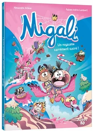 MIGALI - TOME 6 - UN ROYAUME CARRÉMENT SUCRÉ !