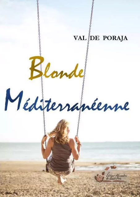 Blonde Méditerranéenne - VAL DE POROJA - ALEXANDRA PRIX