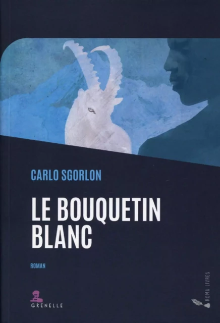 Le bouquetin blanc - Carlo Sgorlon - GREMESE