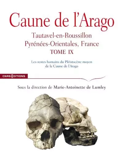 Caune de l'Arago, tome IX - Tautavel-en-Roussillon Pyrénées-Orientales, France -  - CNRS editions