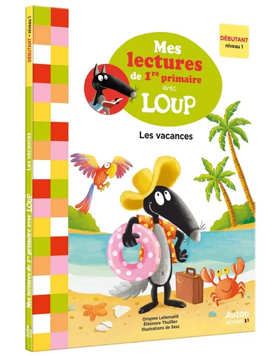 MES LECTURES DE 1RE PRIMAIRE AVEC LOUP - MES LECTURES DE 1RE PRIMAIRE AVEC LOUP - LES VACANCES - Orianne Lallemand - AUZOU EDITIONS