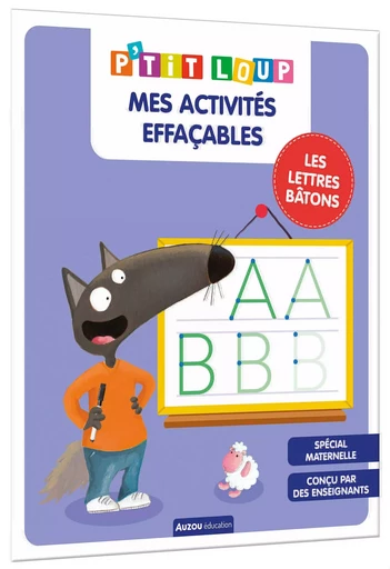 MES ACTIVITÉS EFFAÇABLES P'TIT LOUP - LETTRES BÂTONS - Orianne Lallemand, Éléonore THUILLIER - AUZOU EDITIONS