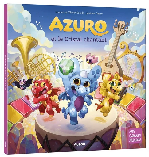 AZURO ET LE CRISTAL CHANTANT - Laurent Souillé, Olivier SOUILLE - AUZOU EDITIONS