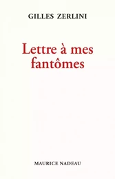 Lettre à mes fantômes