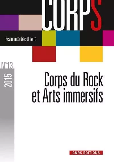 Corps n°13 - Corps du Rock et Arts immersifs -  Collectif - CNRS editions