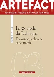 Artefact n°3 - Le XXe siècle du Technique. Formation, recherche et économie