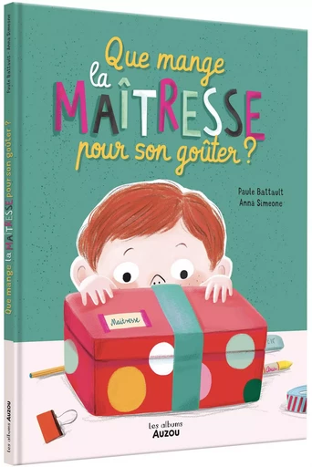 QUE MANGE LA MAÎTRESSE POUR SON GOÛTER ? - Paule Battault - AUZOU EDITIONS