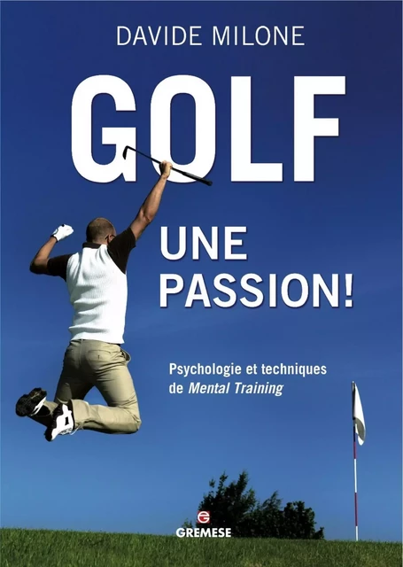 Golf, une passion ! - Davide Milone - GREMESE