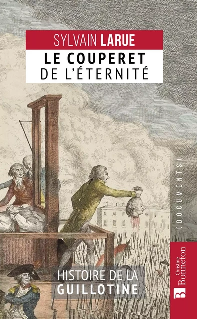 Le couperet de l'éternité - Sylvain LARUE - BONNETON