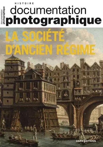 La Société d'Ancien Régime - Document photographique 2023 - N° 8155 - Anne Conchon, Isabelle Brian - CNRS editions