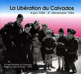 La libération du Calvados 6 juin 1944 - 31 décembre 1944 (anglais)