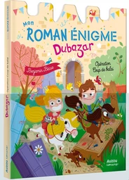 MON ROMAN ENIGME - LE ROYAUME DUBAZAR : OPÉRATION COUP DE BALAI