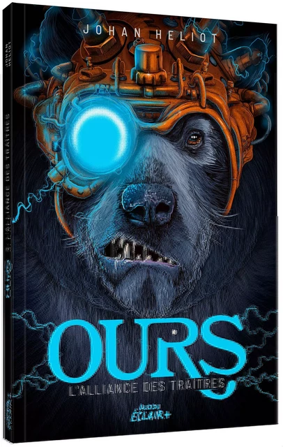 OURS -TOME 3 - L'ALLIANCE DES TRAÎTRES -  Johan HELIOT - AUZOU EDITIONS