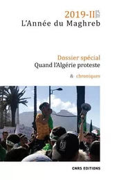 L'Année du Maghreb 2019-2 - numéro - Quand l'Algérie proteste