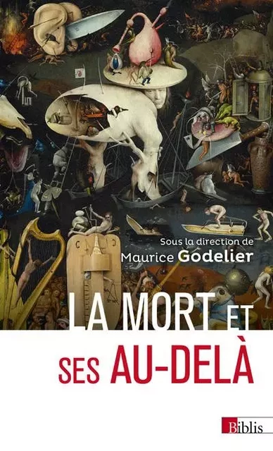 La mort et ses au-delà - Maurice Godelier - CNRS editions