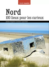 Nord. 100 lieux pour les curieux