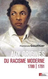 Aux origines du racisme moderne - 1789-1791