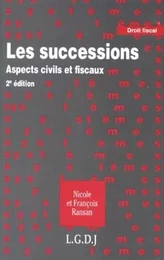 les successions, aspects civils et fiscaux - 2ème édition