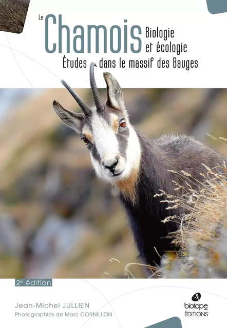 Le chamois, biologie et écologie - deuxième Edition - Jean-Michel Jullien - BIOTOPE