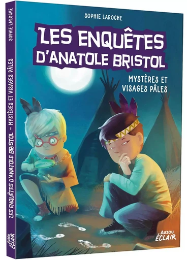 LES ENQUÊTES D'ANATOLE BRISTOL - MYSTERES ET VISAGES PALES -  Sophie Laroche - AUZOU EDITIONS