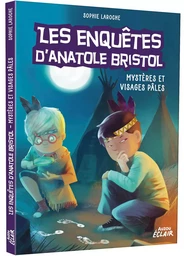 LES ENQUÊTES D'ANATOLE BRISTOL - MYSTERES ET VISAGES PALES