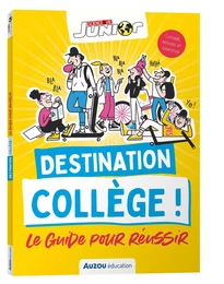 DESTINATION COLLÈGE ! LE GUIDE POUR RÉUSSIR - SCIENCE & VIE JUNIOR