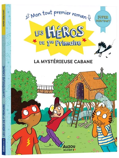 LES HÉROS DE 1RE PRIMAIRE - SUPER DÉBUTANT - LA MYSTÉRIEUSE CABANE - Maxime Gillio - AUZOU EDITIONS