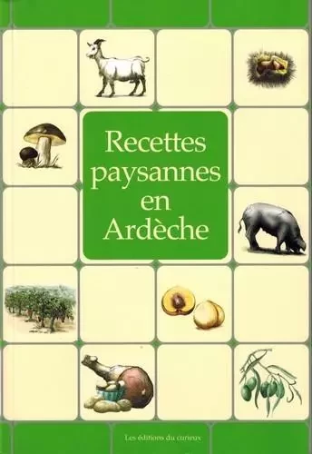 Recettes paysannes en Ardèche - Marc Béziat - Du Curieux