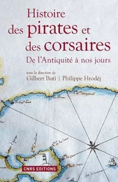 Histoire des pirates et des corsaires. De l'antiquiité à nos jours