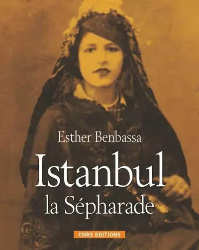 Istanbul la Sépharade - Esther Benbassa - CNRS editions