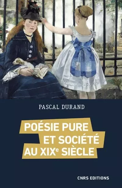 Poésie pure et société au XIXe siècle - Pascal DURAND - CNRS editions