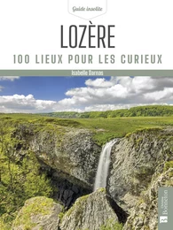 Lozère. 100 lieux pour les curieux