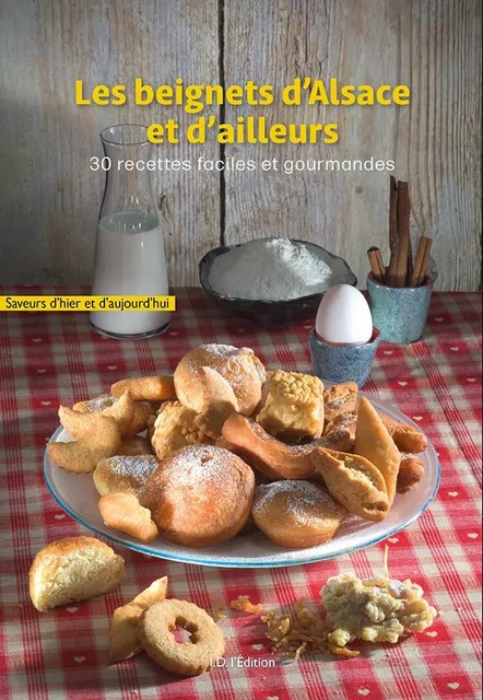 Les beignets d'Alsace et d'ailleurs - Daniel ZENNER - ID