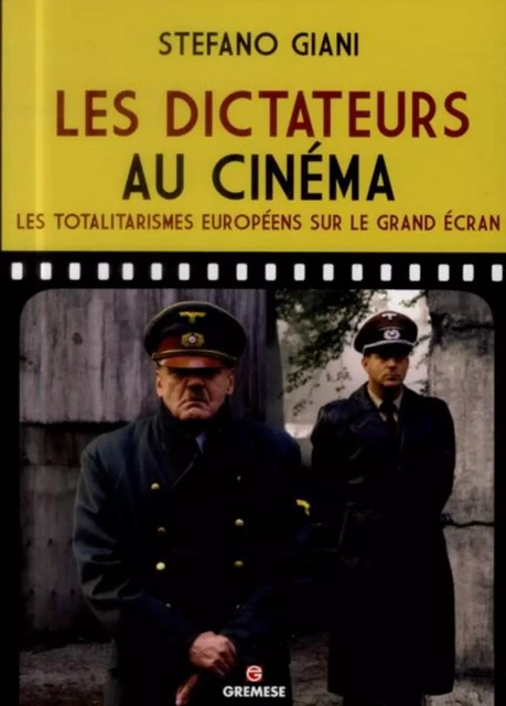 Les dictateurs au cinéma - Stefano Giani - GREMESE