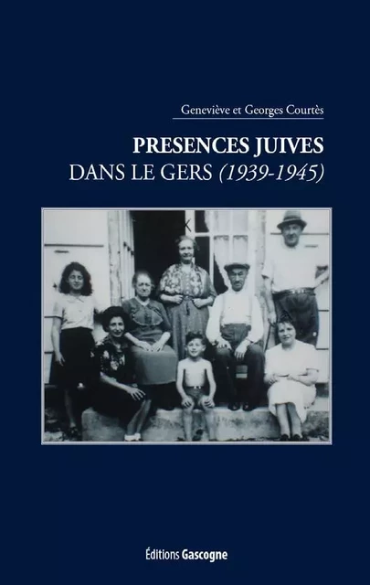 Présences juives dans le Gers (1939 - 1945 ) - Geneviève Courtès, Georges Courtès - GASCOGNE