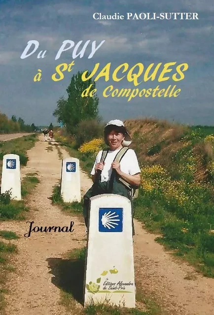 Du Puy à St Jacques de Compostelle - Paoli-Sutter Claudie - ALEXANDRA PRIX