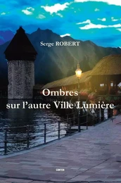 OMBRES SUR L'AUTRE VILLE LUMIERE