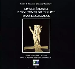 Livre mémorial des victimes du nazisme dans le Calvados